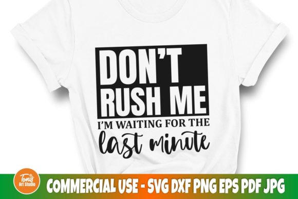 Don t Rush Me SVG: A Designer Review