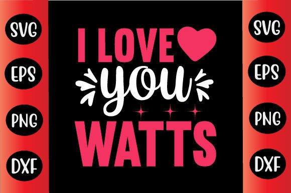 Funny Day SVG Design I Love You Watts Review