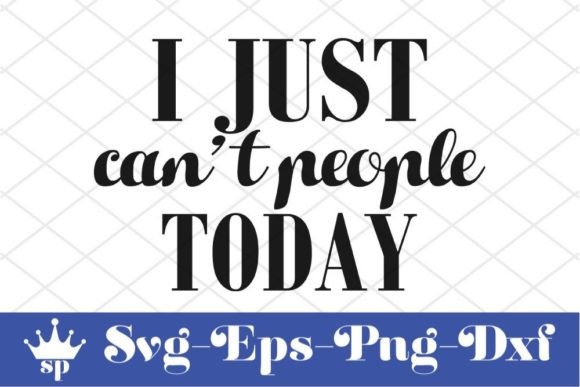Funny Mom Svg Design: I Just Can’t People Today