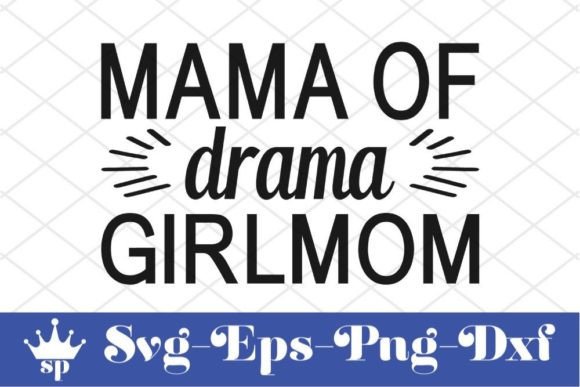 Funny Mom Svg Design Review: Mama of Drama Girl