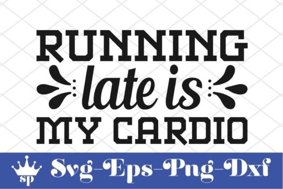 Funny Mom Svg Design: Running Late is M