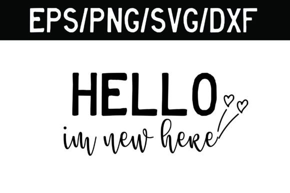 Hello I m New Here Funny Baby SVG Review