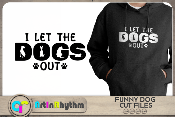 I Let the Dogs out Funny Dog SVG Review